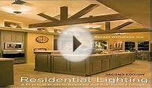 Residential Lighting: A Practical Guide to Beautiful and